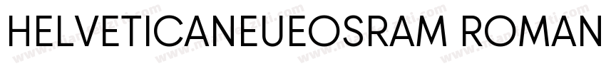 HELVETICANEUEOSRAM ROMAN字体转换